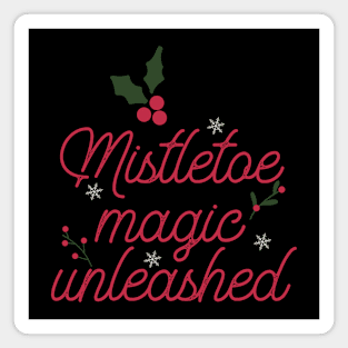 Mistletoe magic unleashed Magnet